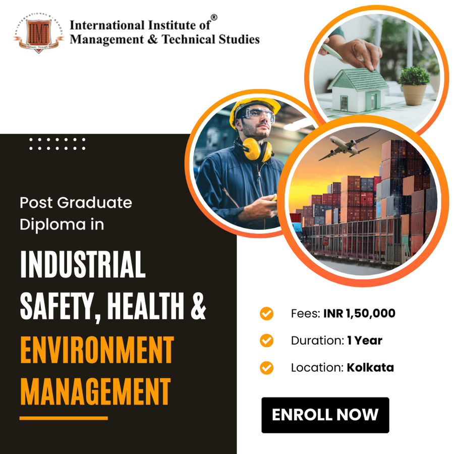 Post Graduate Diploma in Industrial Safety, Health & Environment Management (PGDSHEM) at IIMT Studies (International Institute of Management and Technical Studies), Kolkata
