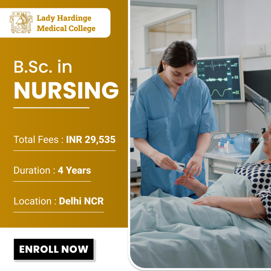 B.Sc in Nursing at Lady Hardinge Medical College for Women, Delhi/NCR