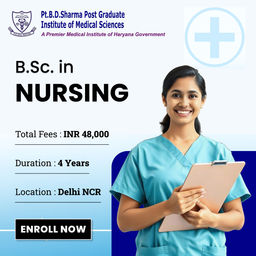 B.Sc in Nursing at Pt. Bhagwat Dayal Sharma Post Graduate Institute of Medical Sciences, Delhi/NCR