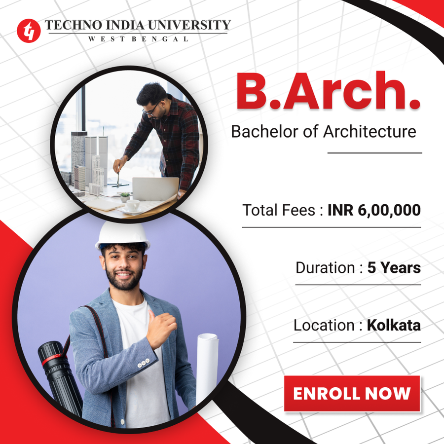 Bachelor of Architecture (B.Arch) at Techno India University, Kolkata