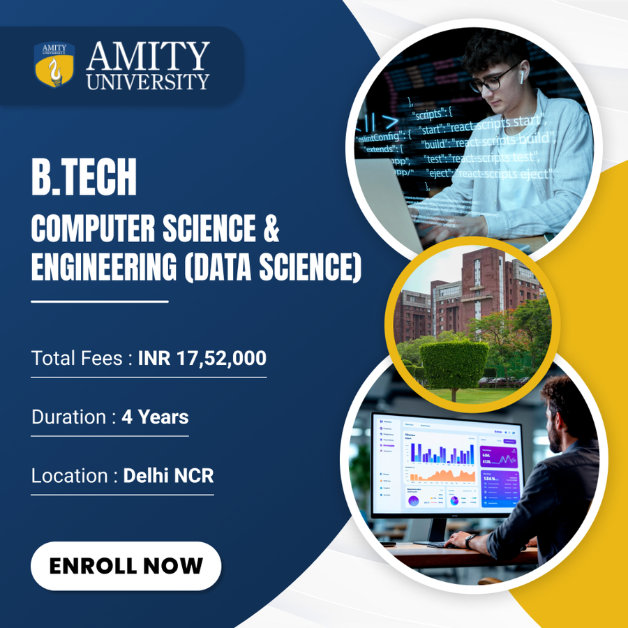 B.Tech Computer Science & Engineering (Data Science) at Amity University, Delhi/NCR