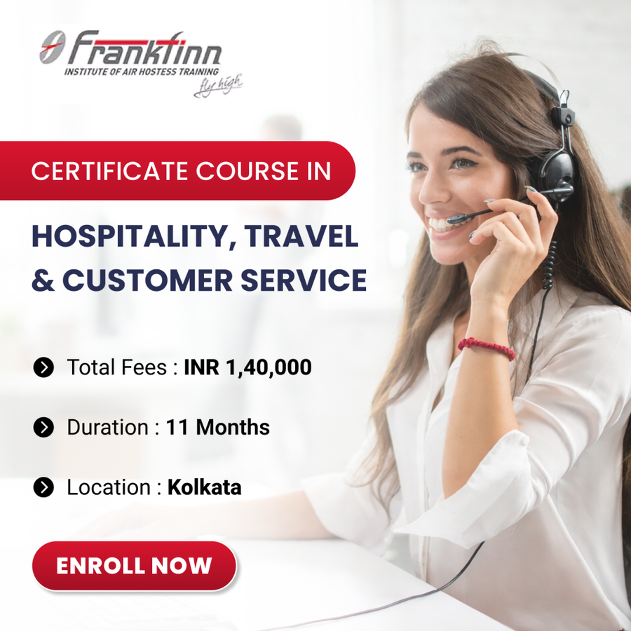 Certificate Course in Hospitality, Travel & Customer Service at Frankfinn Institute of Air Hostess Training, Kolkata