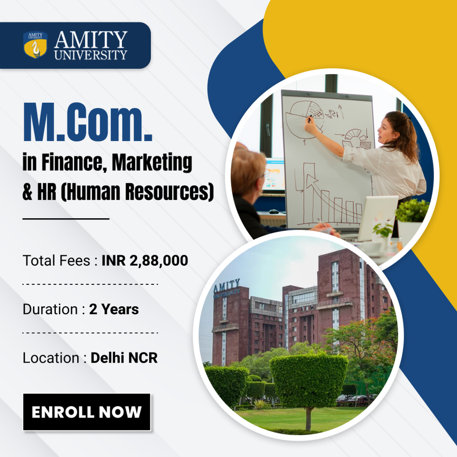 M.Com. in Finance/Marketing/HR at Amity University, Delhi/NCR