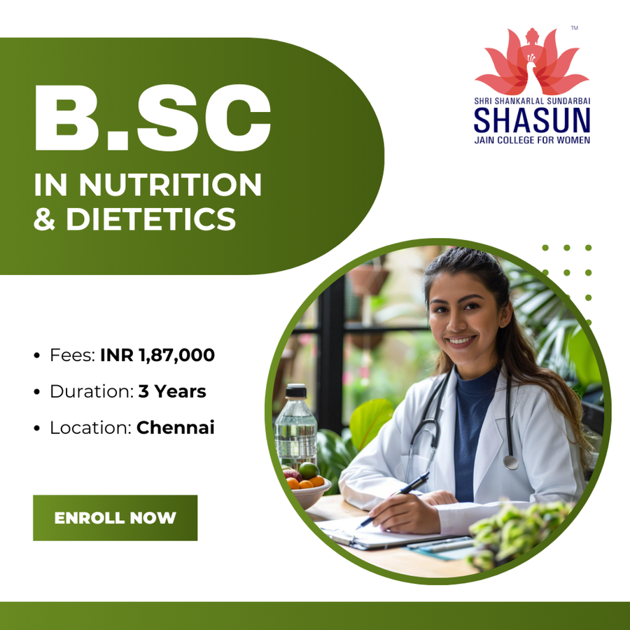 B.Sc in Nutrition & Dietetics at Shri Shankarlal Sundarbai Shasun Jain College for Women, Chennai