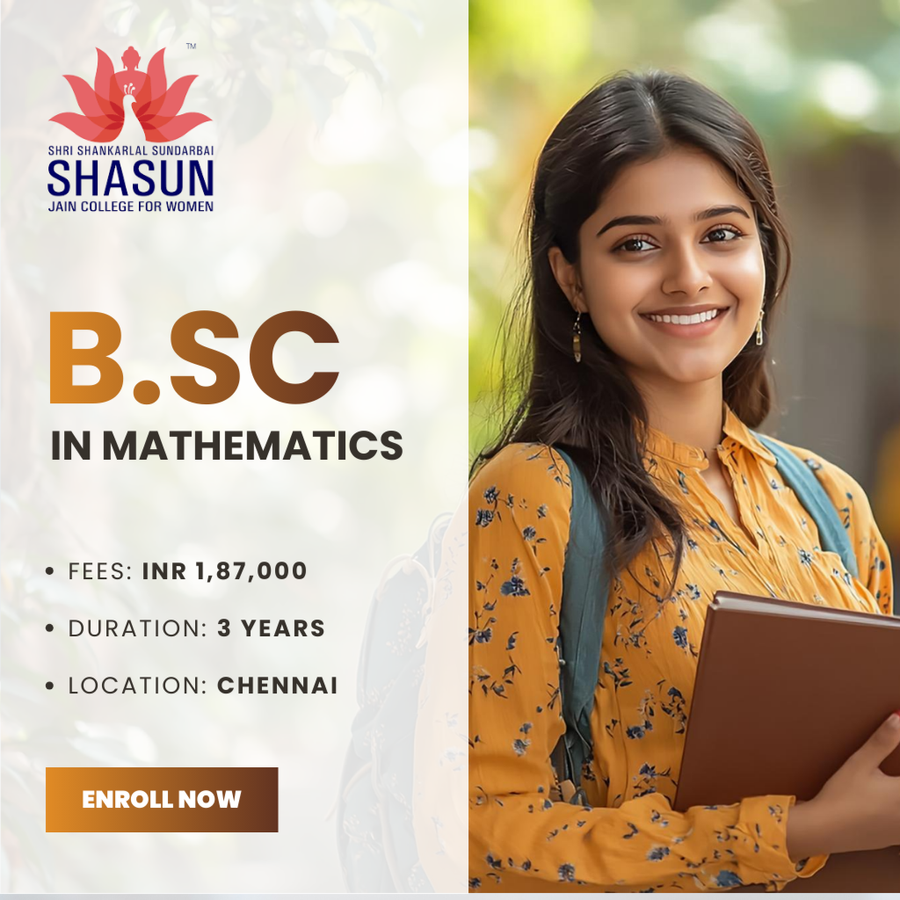 B.Sc in Mathematics at Shri Shankarlal Sundarbai Shasun Jain College for Women, Chennai