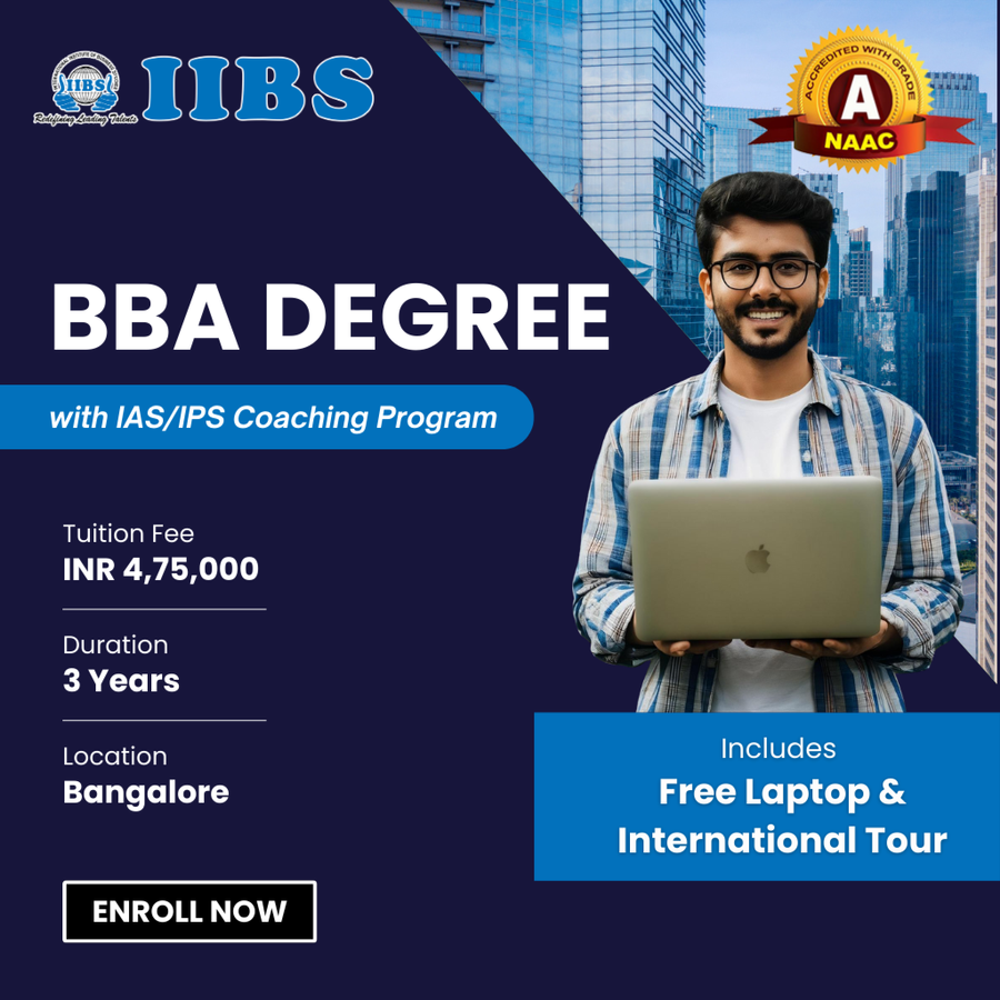 BBA Degree with IAS/IPS Coaching Program at International Institute of Business Studies (IIBS), Bengaluru/Bangalore