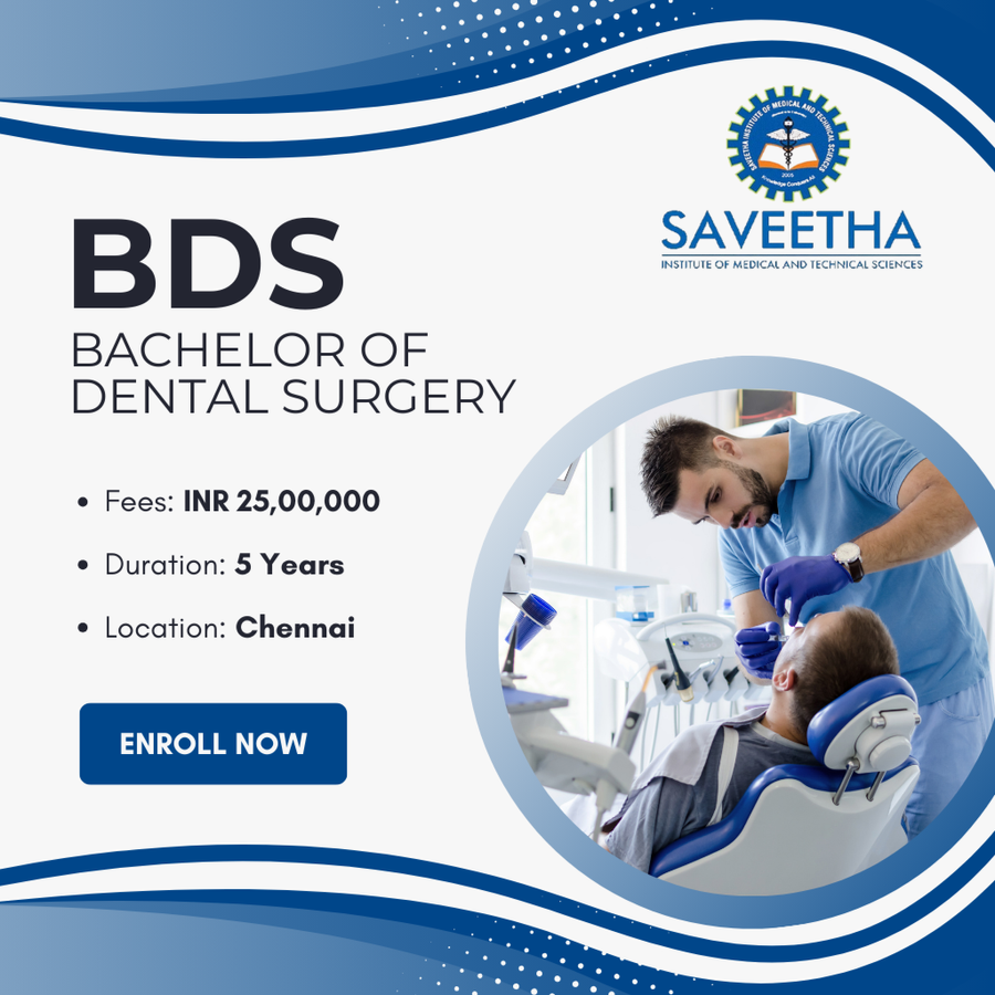 Bachelor of Dental Surgery (BDS) at Saveetha Institute of Medical and Technical Sciences (SIMATS), Chennai