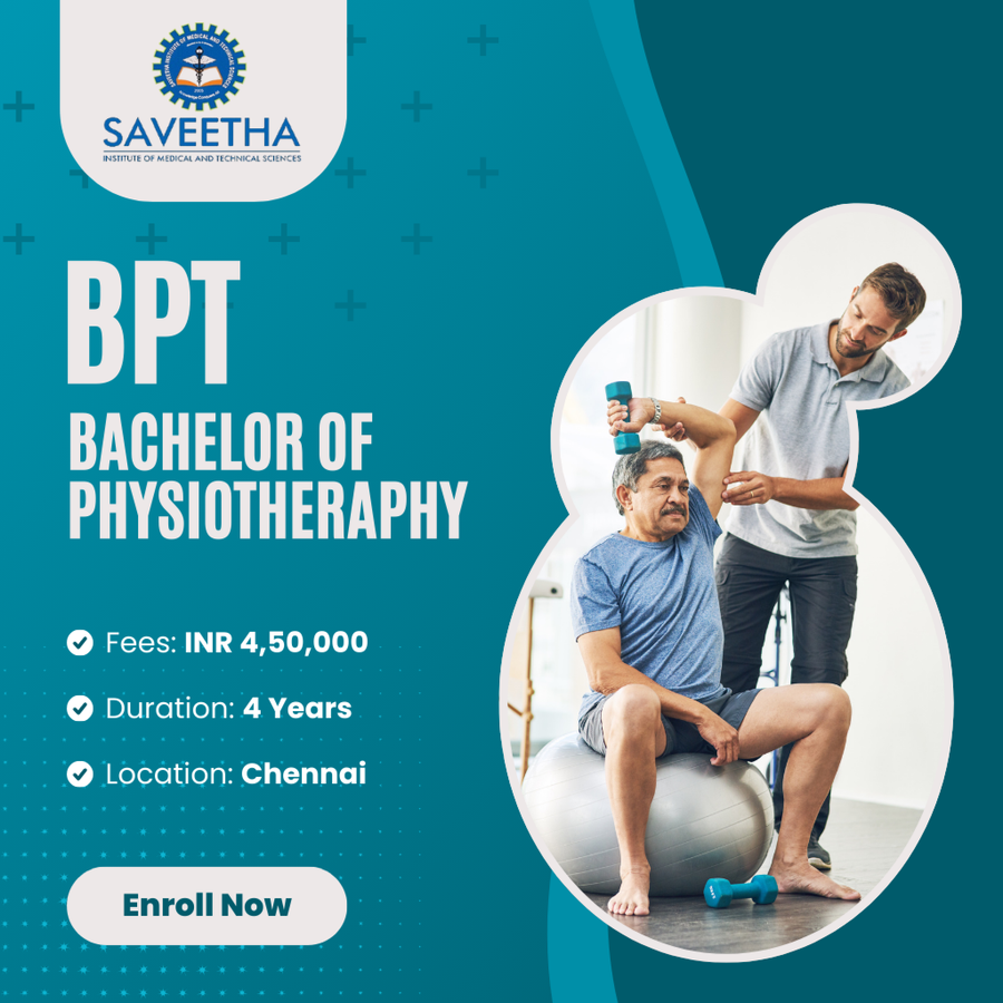 Bachelor of Physiotherapy (BPT) at Saveetha Institute of Medical and Technical Sciences (SIMATS), Chennai