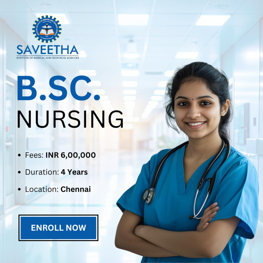 B.Sc Nursing at Saveetha Institute of Medical and Technical Sciences (SIMATS), Chennai