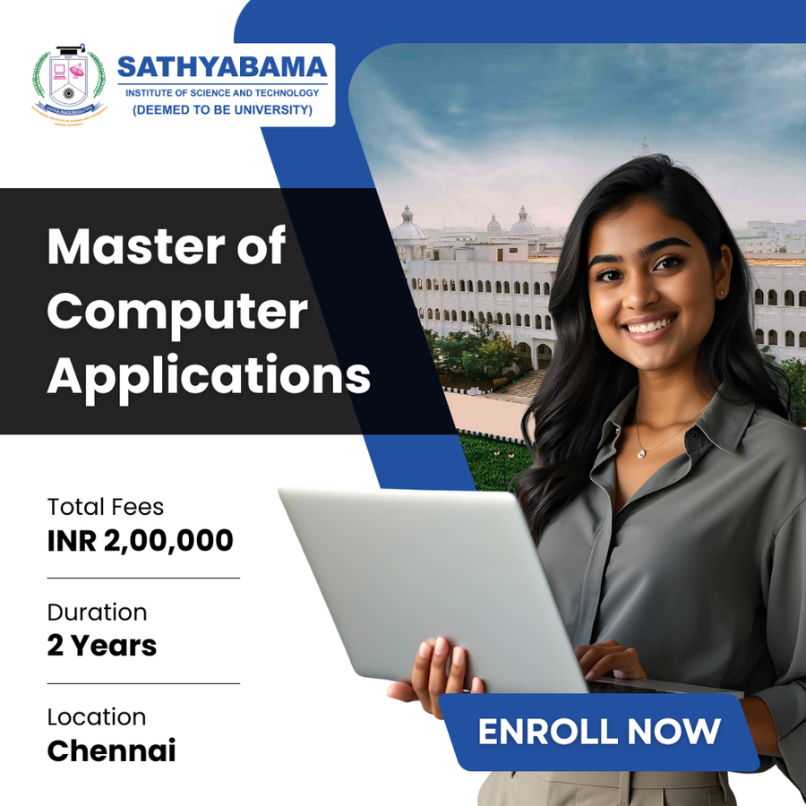Master of Computer Applications (MCA) at Sathyabama Institute of Science and Technology, Chennai
