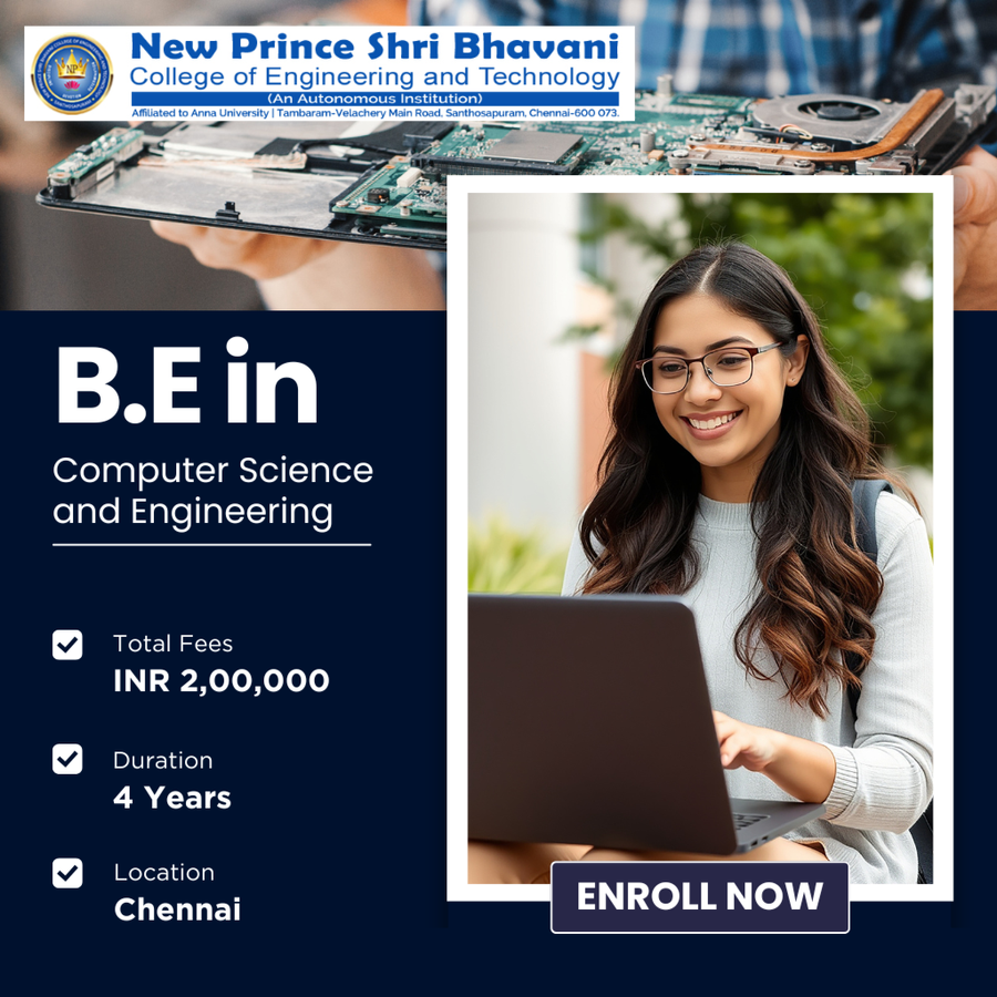 B.E in Computer Science and Engineering (CSE) at New Prince Shri Bhavani College of Engineering and Technology, Chennai