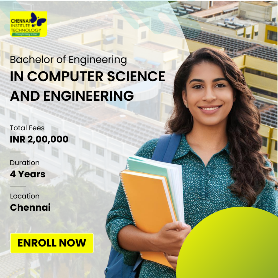 Bachelor of Engineering in Computer Science and Engineering (B.E. CSE) at Chennai Institute of Technology, Chennai