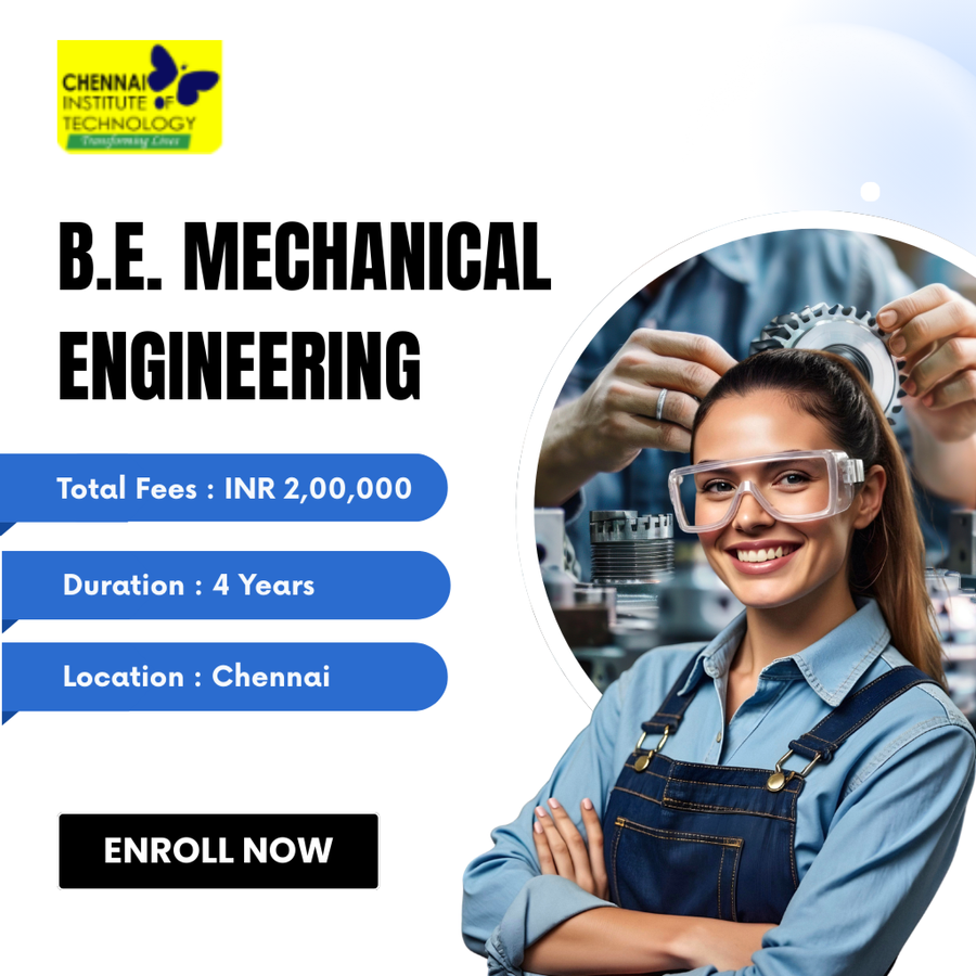 Bachelor of Engineering in Mechanical Engineering (B.E. Mechanical) at Chennai Institute of Technology, Chennai