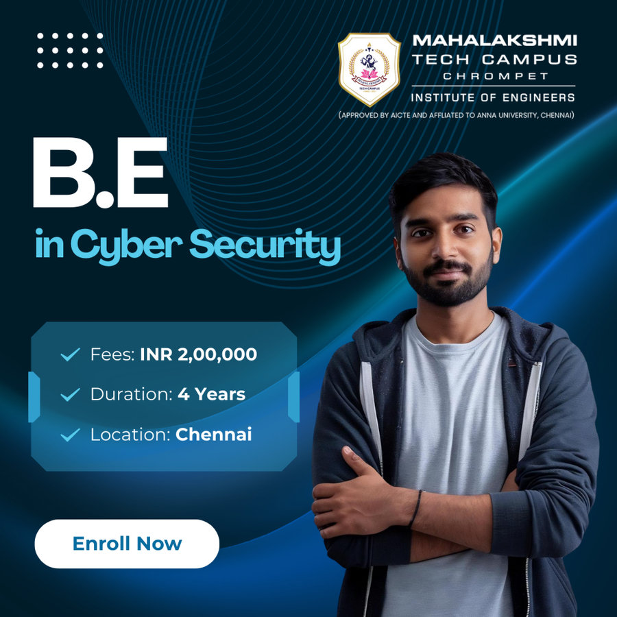 B.E in Cyber Security at Mahalakshmi Tech Campus (MTC), Chennai
