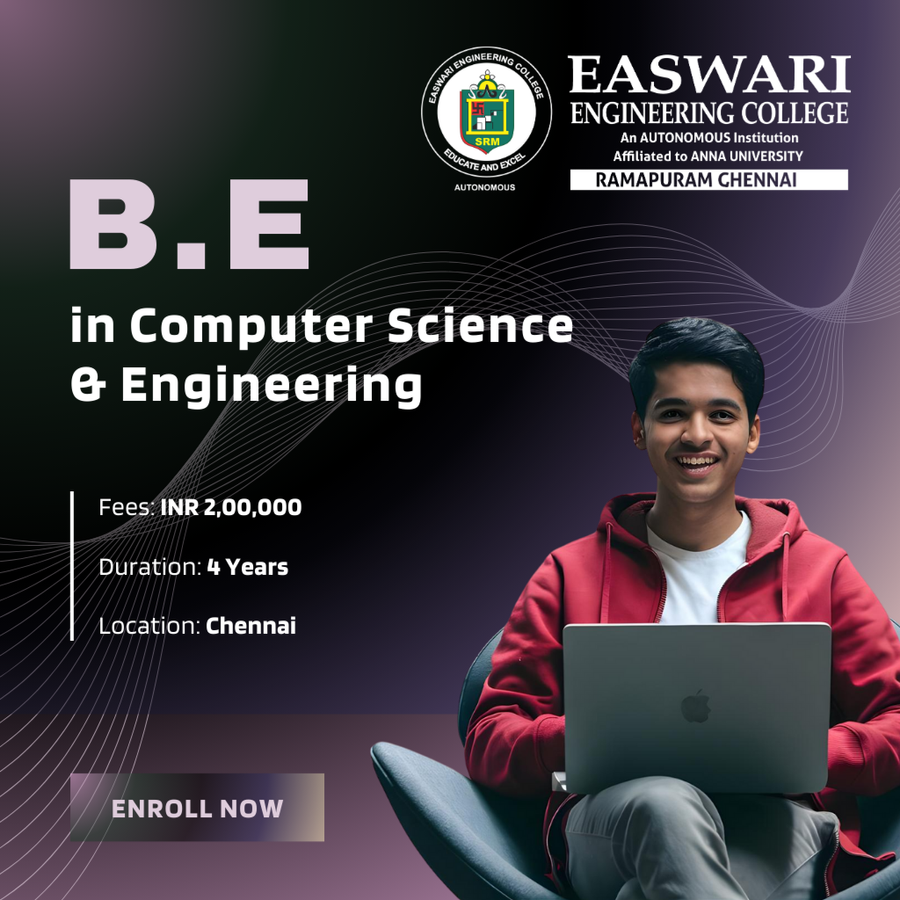 B.E in Computer Science and Engineering at SRM Easwari Engineering College, Chennai