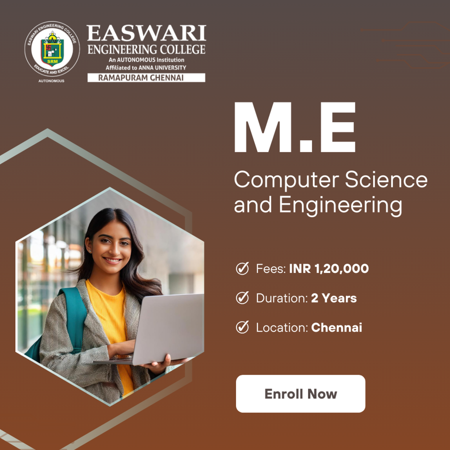 M.E in Computer Science and Engineering at SRM Easwari Engineering College, Chennai