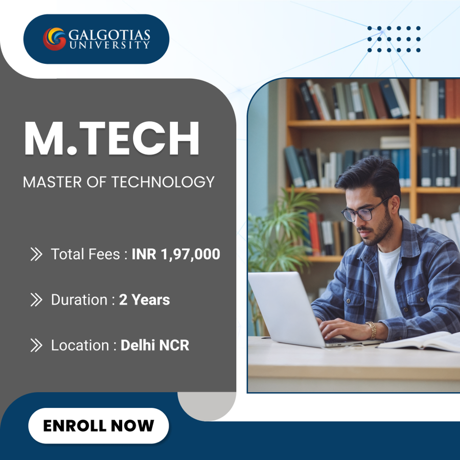 Master of Technology (M.Tech) at Galgotias University, Delhi/NCR