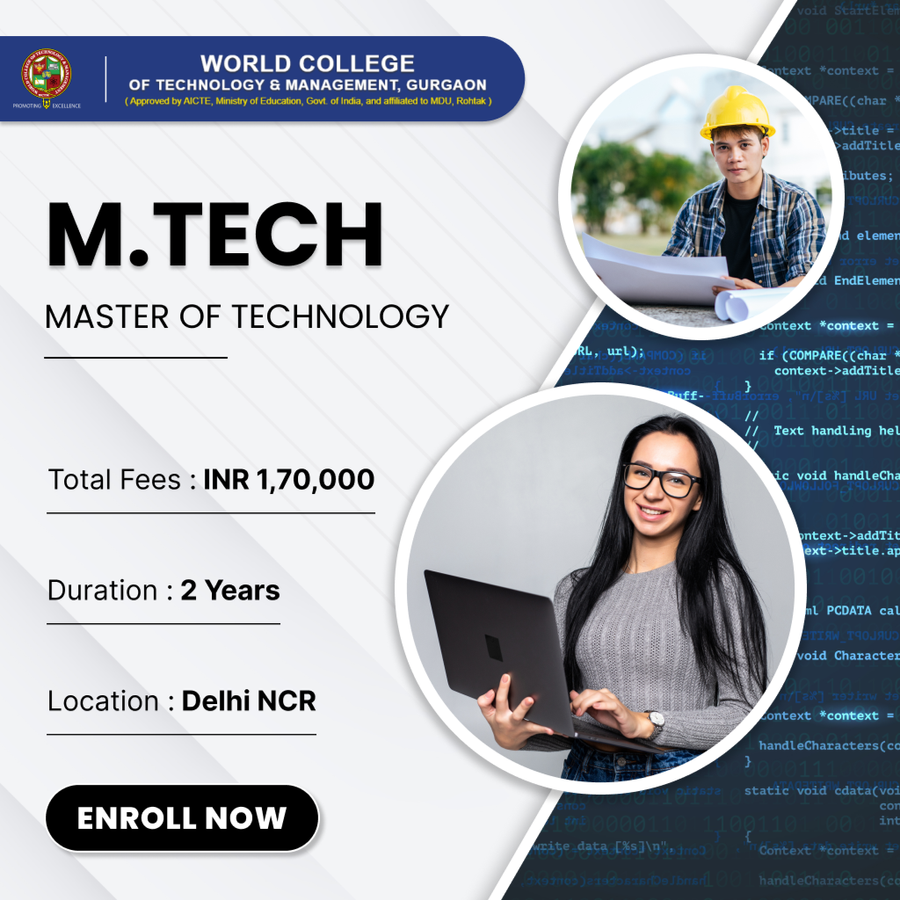 Master of Technology (M.Tech) at World College of Technology and Management (WCTM), Delhi/NCR