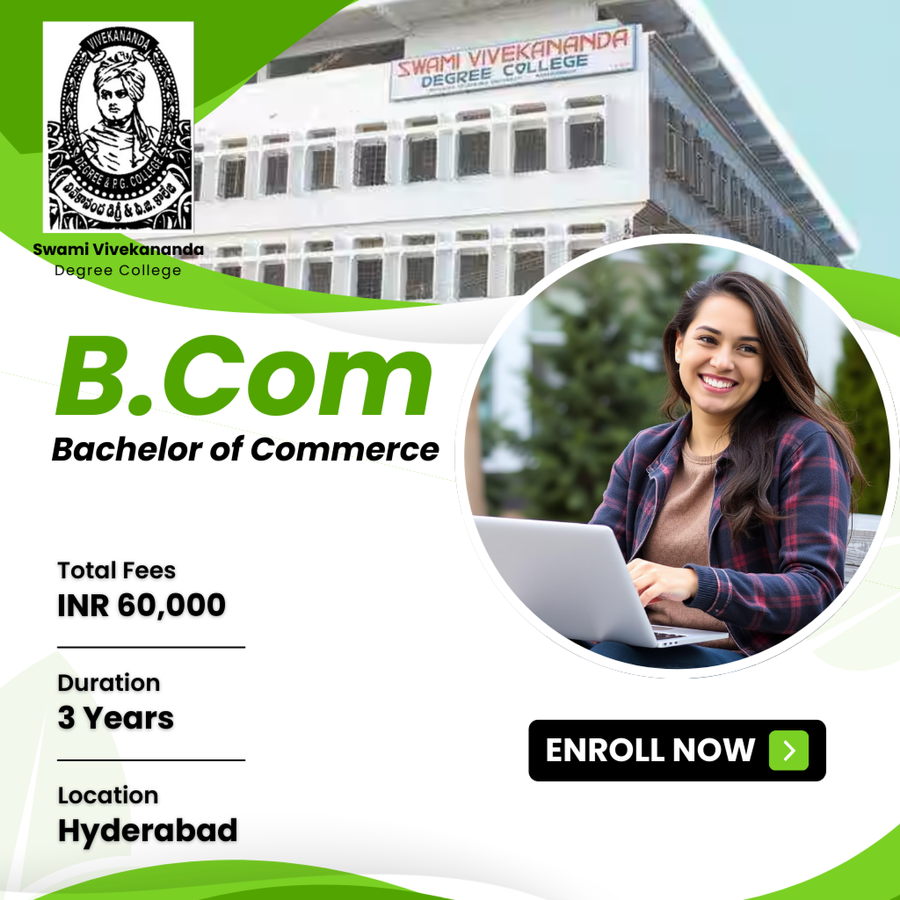 B.Com at Vivekananda Degree & P.G. College, Hyderabad