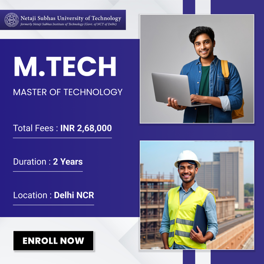 Master of Technology (M.Tech) at Netaji Subhas University of Tech (NSUT), Delhi/NCR