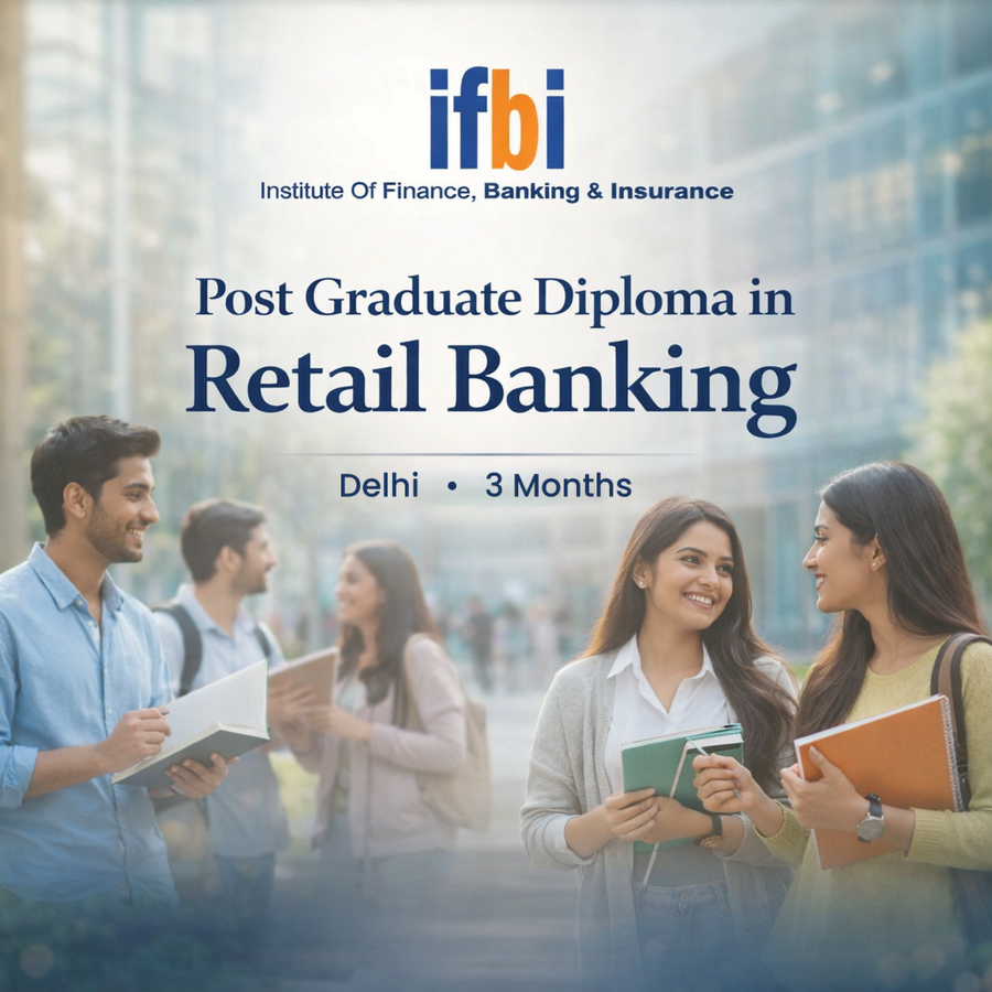 Post Graduate Diploma in Retail Banking at Institute of Finance Banking and Insurance, Delhi/NCR