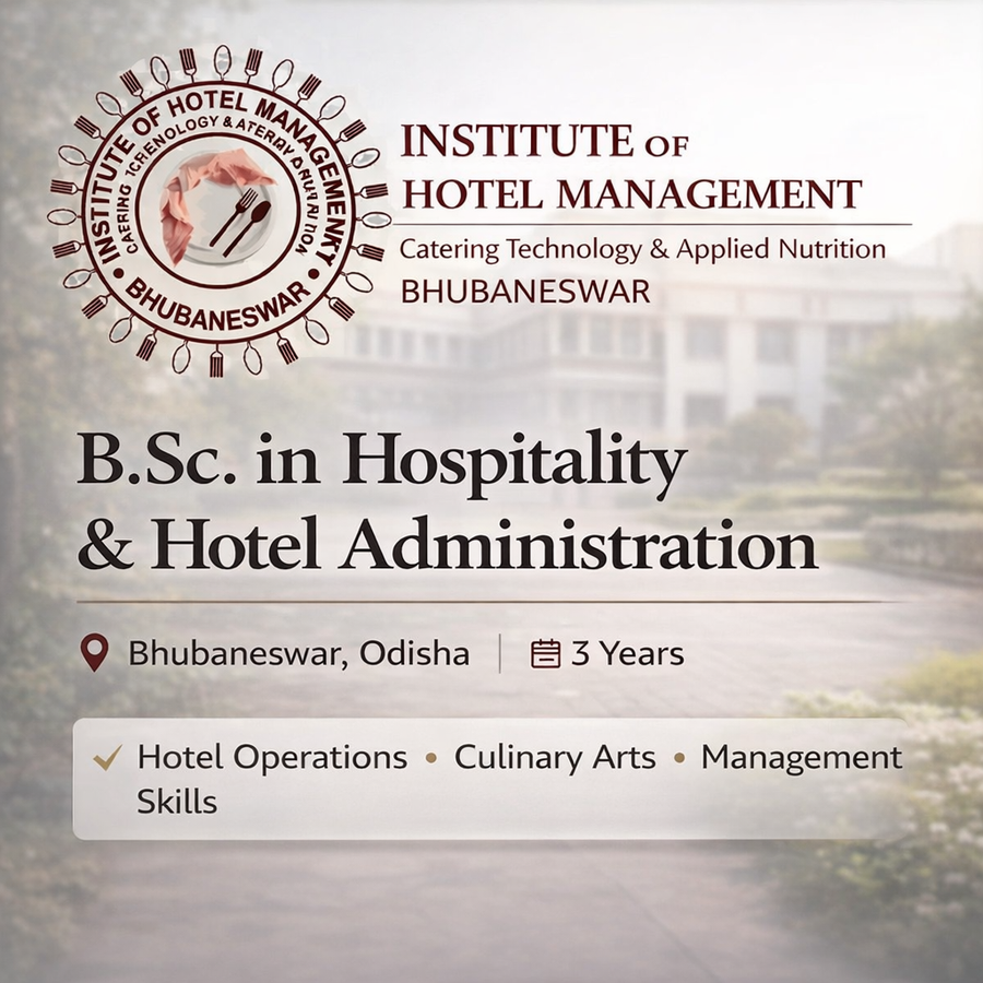 B.Sc in Hospitality and Hotel Administration at Institute of Hotel Management Catering Technology and Applied Nutrition, Bhubaneshwar