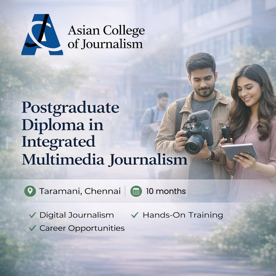 Postgraduate Diploma in Integrated Multimedia Journalism at Asian College of Journalism, Chennai