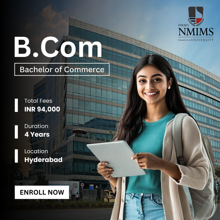 B.Com at SVKM'S Narsee Monjee Institute of Management Studies (NMIMS), Hyderabad