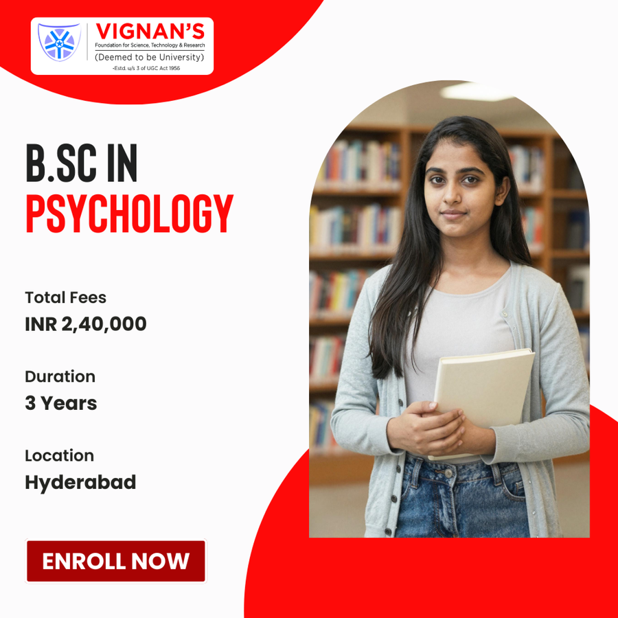B.Sc in Psychology at Vignan’s Foundation for Science, Technology and Research, Hyderabad