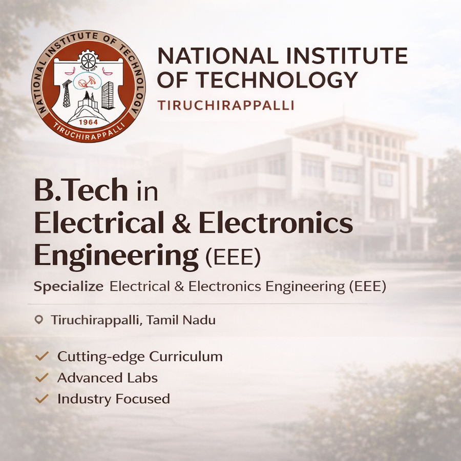 B.Tech in Electrical and Electronics Engineering at National Institute of Technology Tiruchirappalli, Trichy