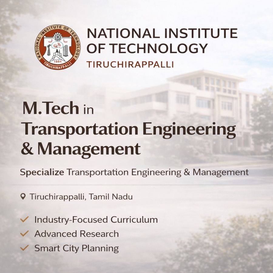 M.Tech in Transportation Engineering and Management at National Institute of Technology Tiruchirappalli, Trichy