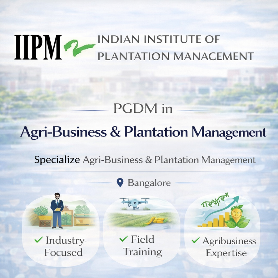 PGDM in Agri-Business and Plantation Management at Indian Institute of Plantation Management, Bengaluru/Bangalore