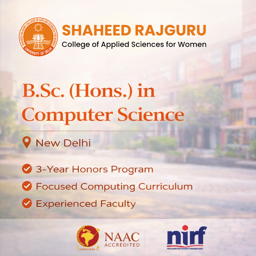 B.Sc (Hons) in Computer Science at Shaheed Rajguru College of Applied Sciences for Women, Delhi/NCR