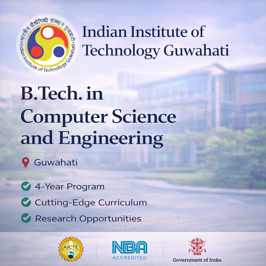 B.Tech in Computer Science and Engineering at Indian Institute of Technology Guwahati, Guwahati