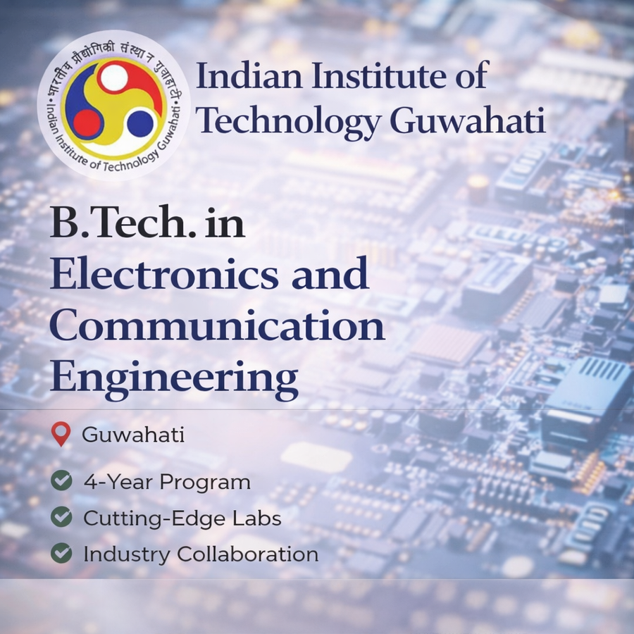B.Tech in Electronics and Communication Engineering at Indian Institute of Technology Guwahati, Guwahati