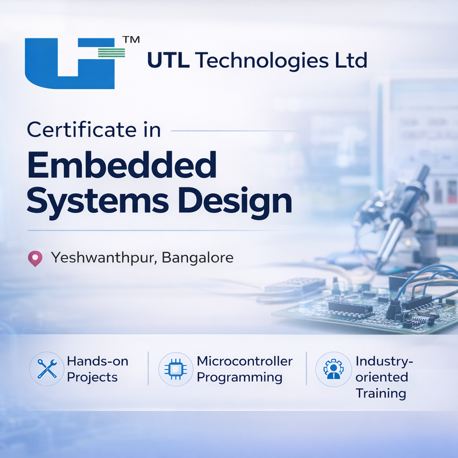 Certificate in Embedded Systems Design at UTL Technologies Ltd, Bengaluru/Bangalore