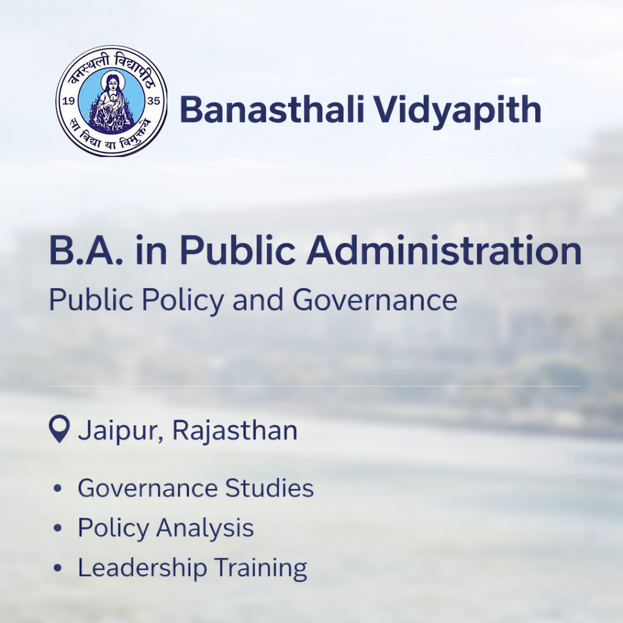 B.A. in Public Administration at Banasthali Vidyapith, Jaipur