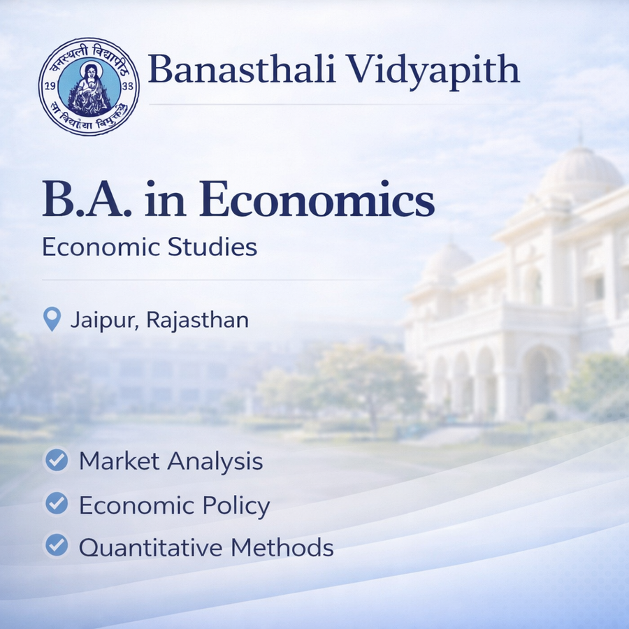 B.A. in Economics at Banasthali Vidyapith, Jaipur