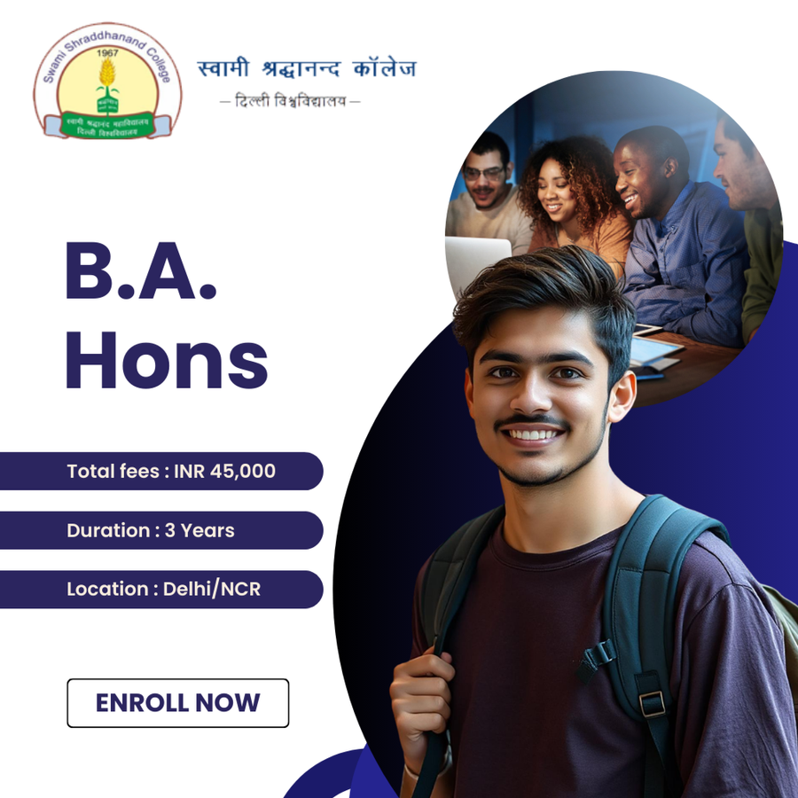 B. A. (Hons.) at Swami Shraddhanand College, Delhi/NCR
