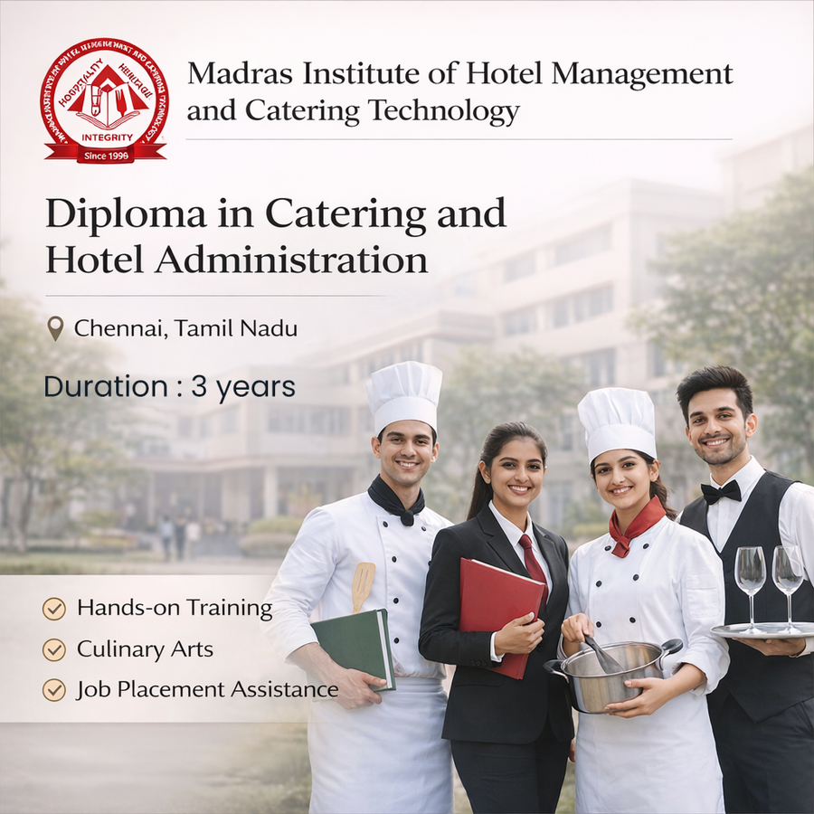 Diploma in Catering and Hotel Administration at Madras Institute of Hotel Management and Catering Technology, Chennai