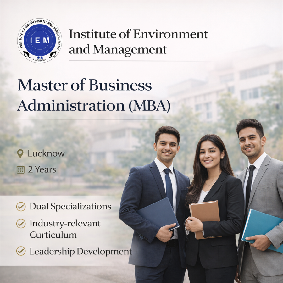 Master of Business Administration (MBA) at Institute of Environment and Management, Lucknow