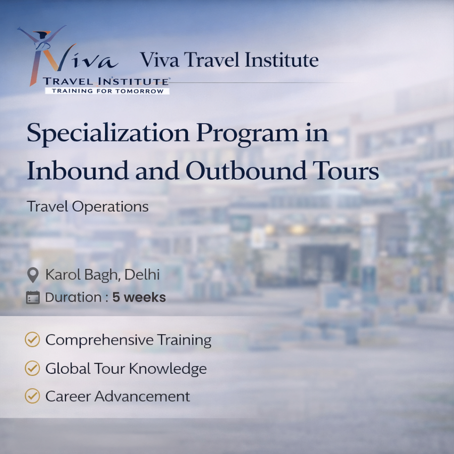 Specialization Program in Inbound and Outbound Tours at Viva Travel Institute, Delhi/NCR