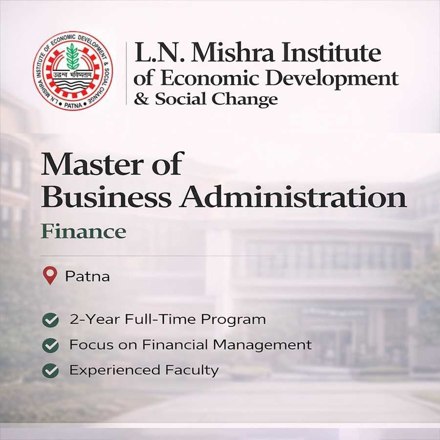 Master of Business Administration (MBA) at L.N. Mishra Institute of Economic Development and Social Change, Patna