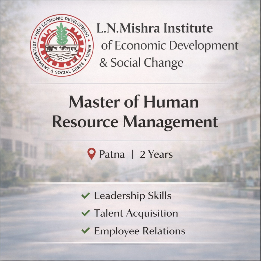 Master of Human Resource Management at L.N. Mishra Institute of Economic Development and Social Change, Patna