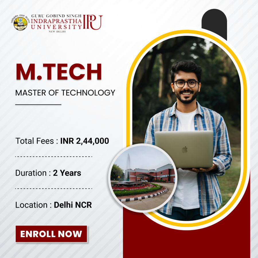 Master of Technology (M.Tech) at Guru Gobind Singh Indraprastha University (GGSIPU), Delhi/NCR