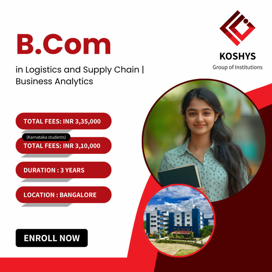 Bachelor of Commerce (B.Com) in Logistics and Supply Chain Management at Koshys Group of Institutions, Bengaluru/Bangalore
