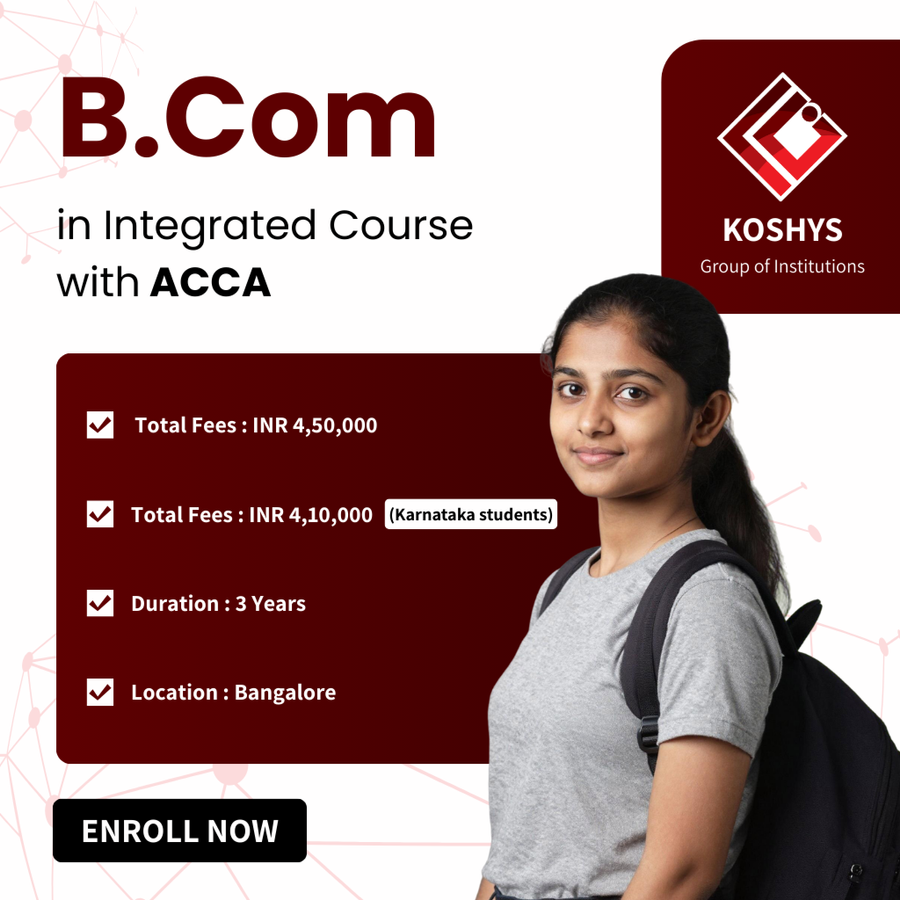 Bachelor of Commerce (B.Com) in Integrated Course with ACCA at Koshys Group of Institutions, Bengaluru/Bangalore