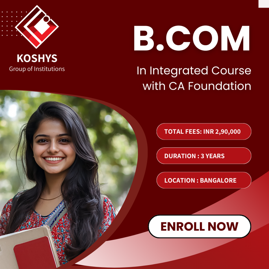 Bachelor of Commerce (B.Com) in Integrated Course with CA Foundation at Koshys Group of Institutions, Bengaluru/Bangalore