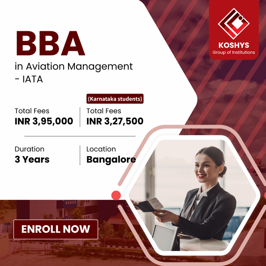 Bachelor of Business Administration (BBA) in Aviation Management - IATA at Koshys Group of Institutions, Bengaluru/Bangalore
