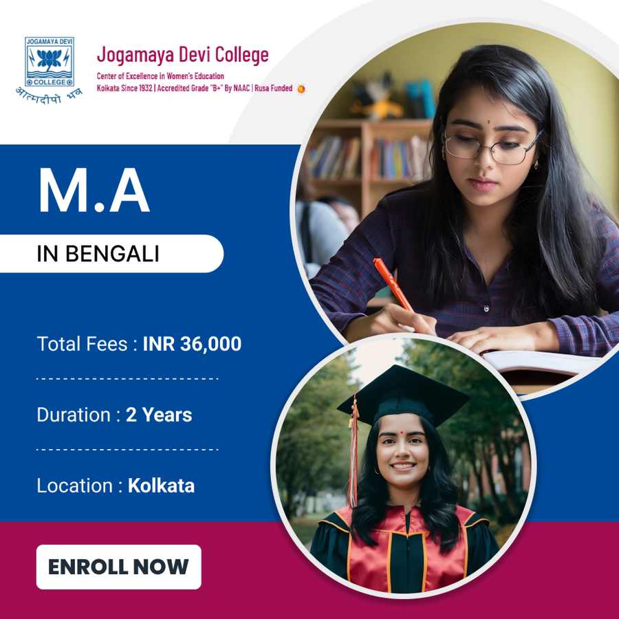 M.A. in Bengali at Jogamaya Devi College, Kolkata